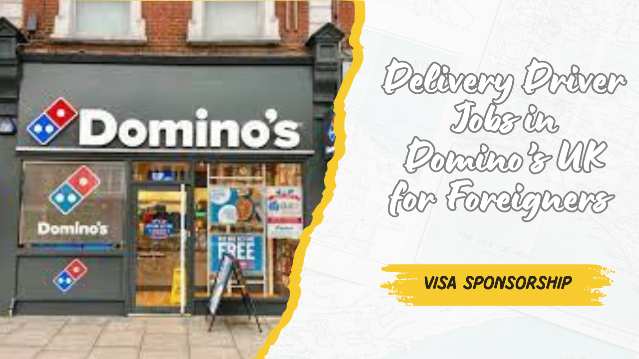 Delivery Driver Jobs in Domino’s UK for Foreigners with Visa Sponsorship