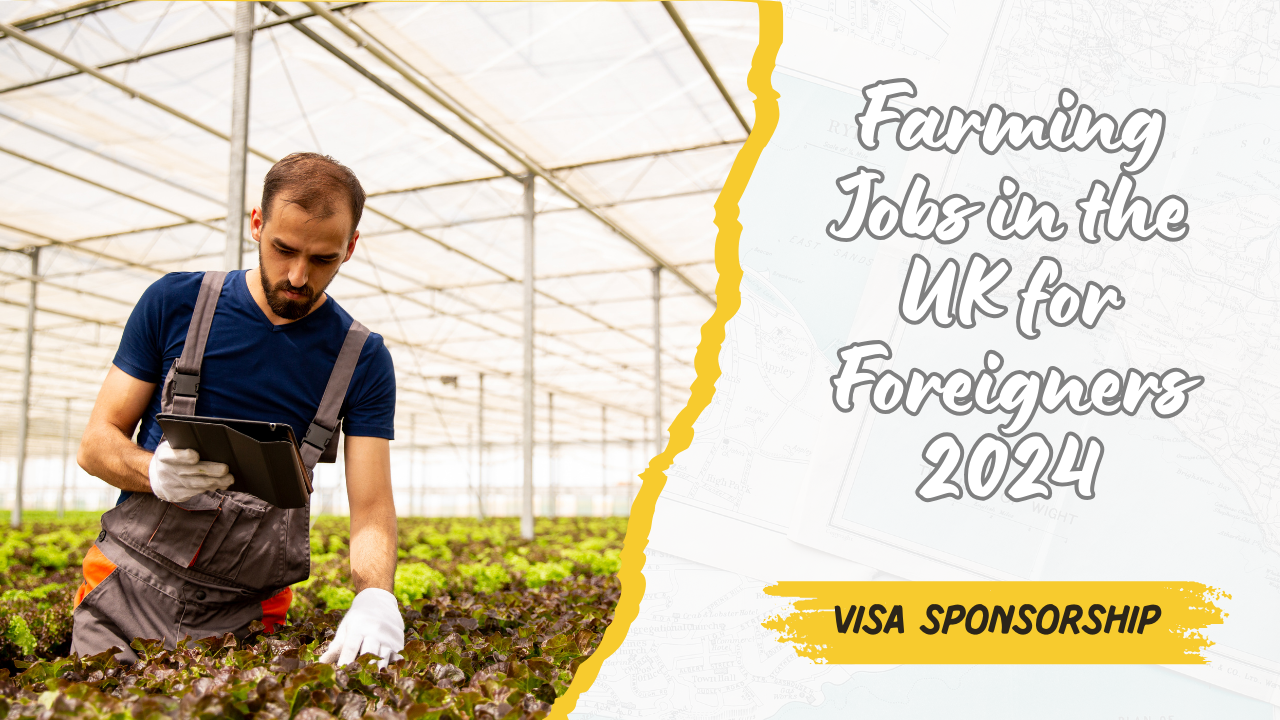 Farming Jobs in the UK for Foreigners 2024