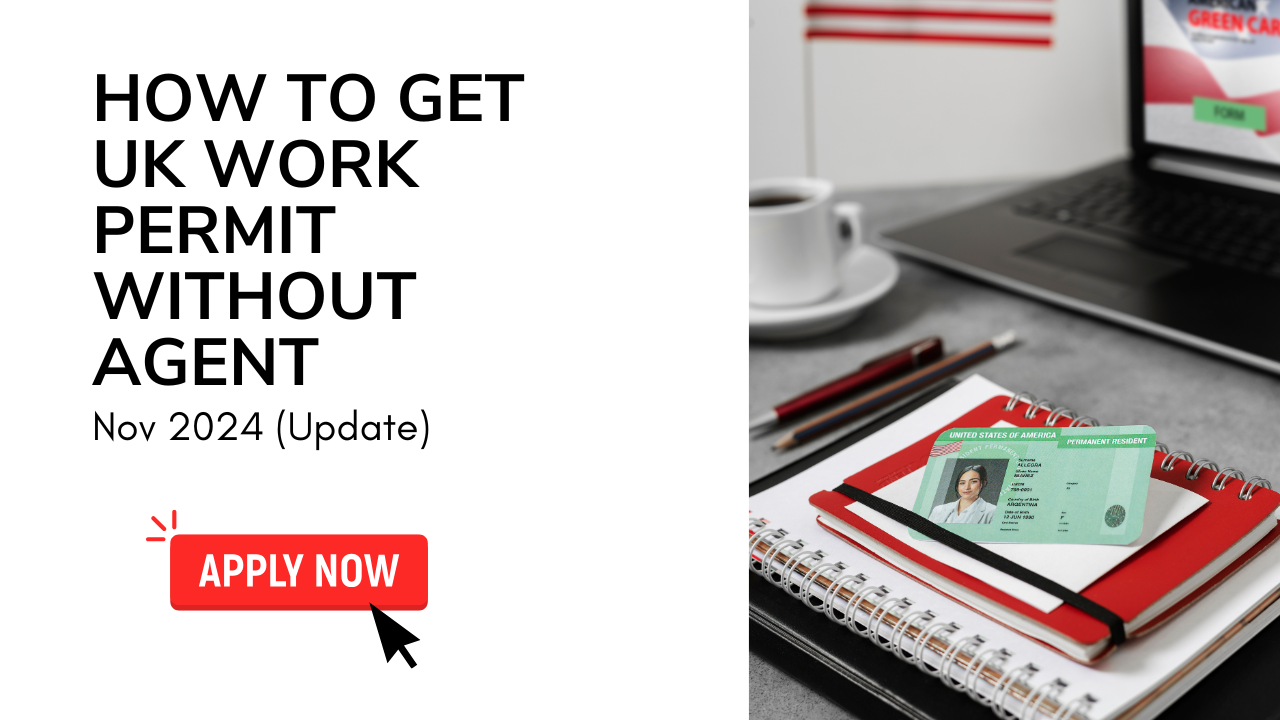 How to Get UK Work Permit without Agent Nov 2024 (Update)