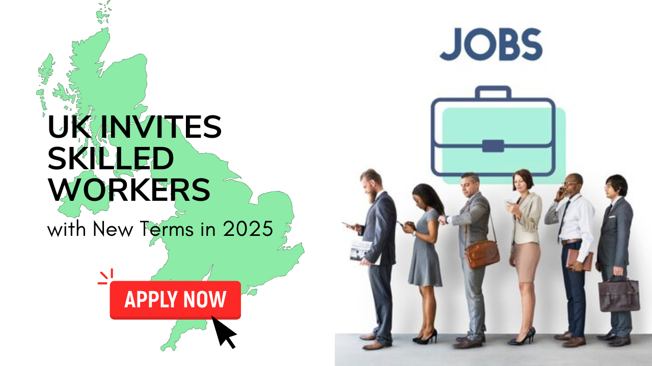 UK Invites Skilled Workers with New Terms