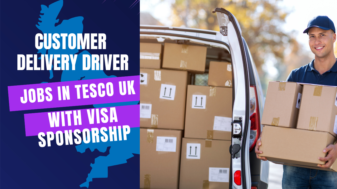 Customer Delivery Driver Jobs in Tesco UK with Visa Sponsorship