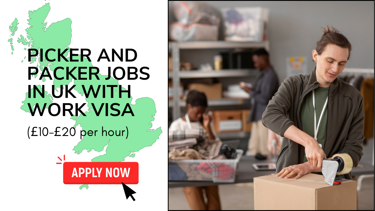 Picker and Packer Jobs in UK with Work Visa (£10-£20 per hour)