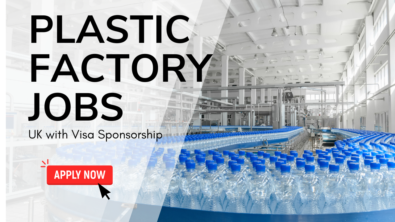 Plastic Factory Jobs in UK with Visa Sponsorship